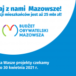 Dwa tygodnie na zgłaszanie projektów do Budżetu Obywatelskiego Mazowsza